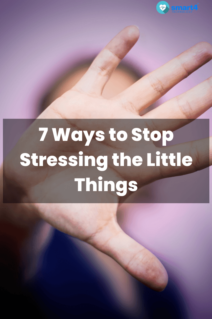 7 Ways to Stop Stressing the Little Things - SMT Official Store